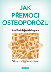 Jak přemoci osteoporózu (Silné kosti po celý život) - kniha z kategorie Alternativní medicína