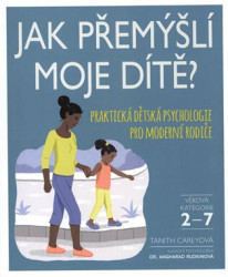 Jak přemýšlí moje dítě? (Praktická dětská psychologie pro moderní rodiče) - kniha z kategorie Vztahy a rodina