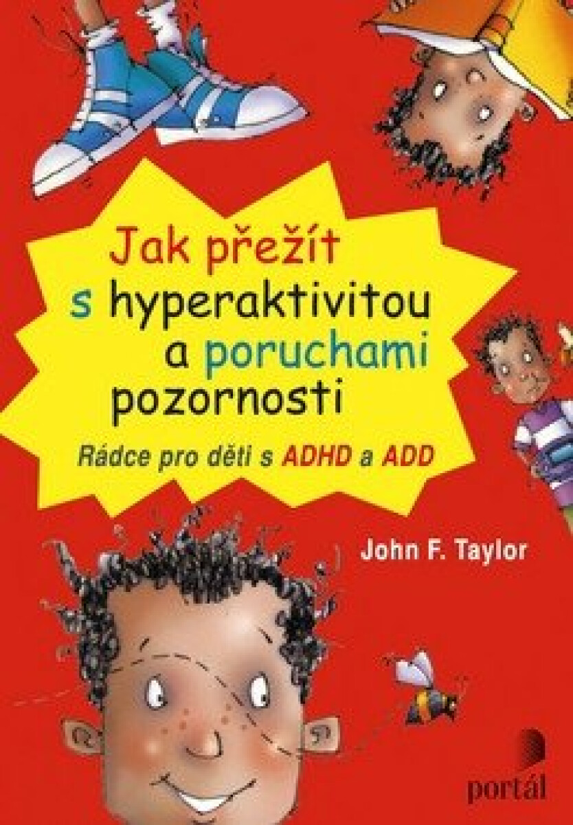 Jak přežít s hyperaktivitou a poruchami pozornosti - John F. Taylor
