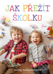 Jak přežít školku