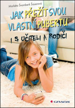 Jak přežít svou vlastní pubertu i s učiteli a rodiči