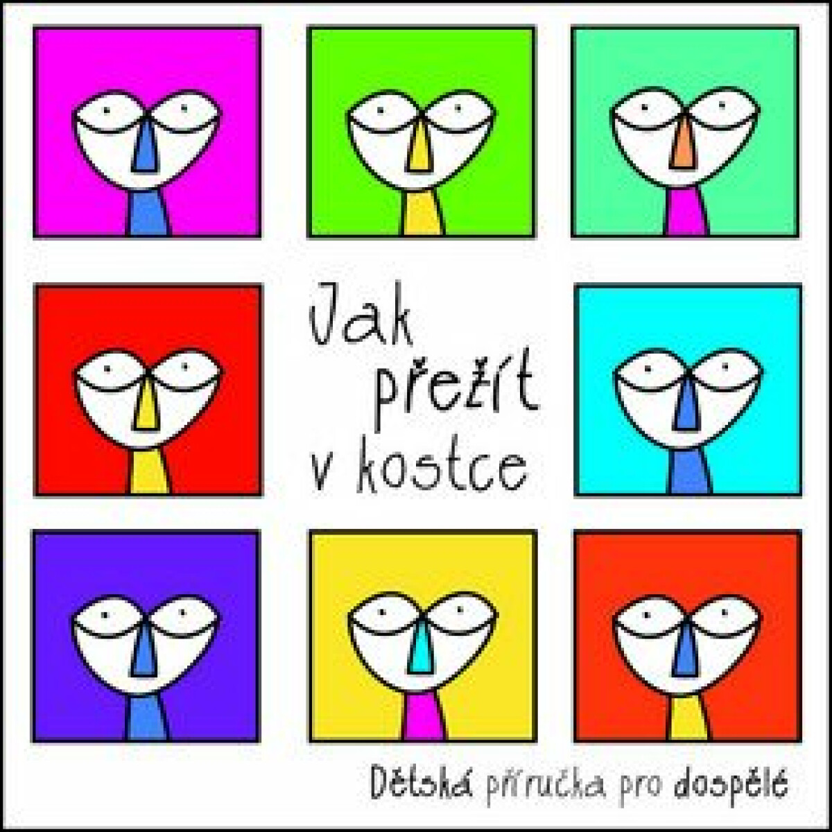 Jak přežít v kostce - Dětská příručka pro dospělé - Vespalcová Sylva, kolektiv autorů