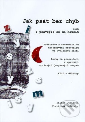 Jak psát bez chyb (aneb I pravopis se dá naučit)
