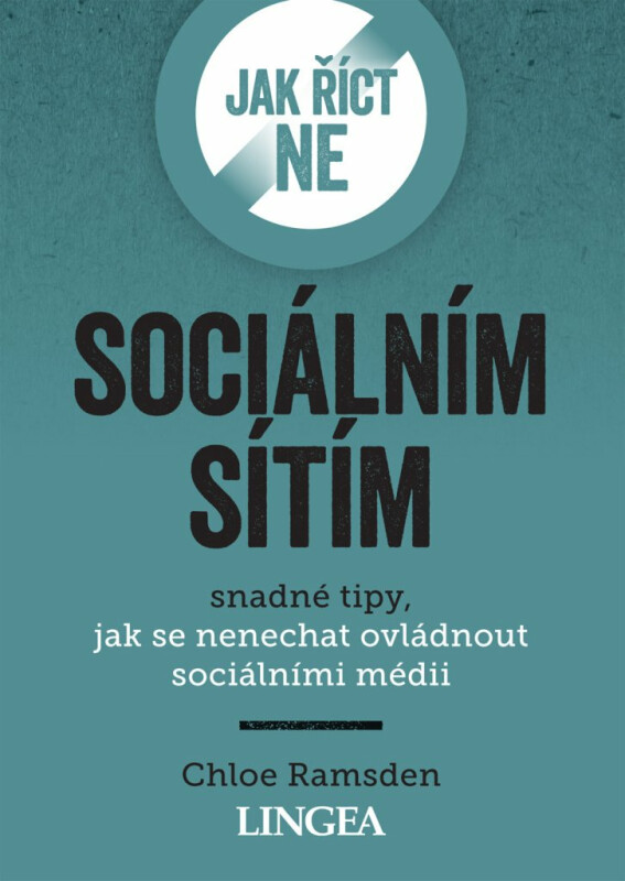 Jak říct ne sociálním sítím - Ramsden Chloe
