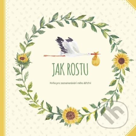 Jak rostu - Kniha pro zaznamenávání mého dětství