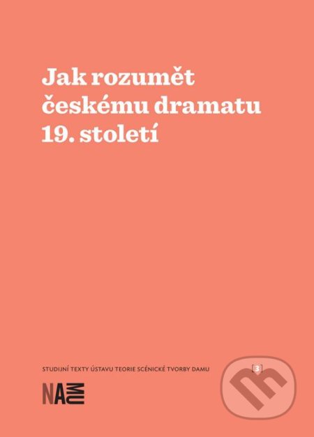 Jak rozumět českému dramatu 19. století