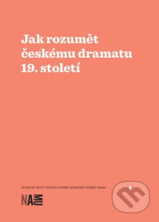 Jak rozumět českému dramatu 19. století