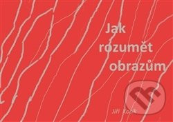 Jak rozumět obrazům