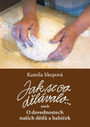 Jak se co dělávalo (aneb O dovednostech našich dědů a babiček) - kniha z kategorie Hobby