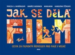 Jak se dělá film (Cesta za filmovým řemeslem pro malé i velké) - kniha z kategorie Naučné knihy