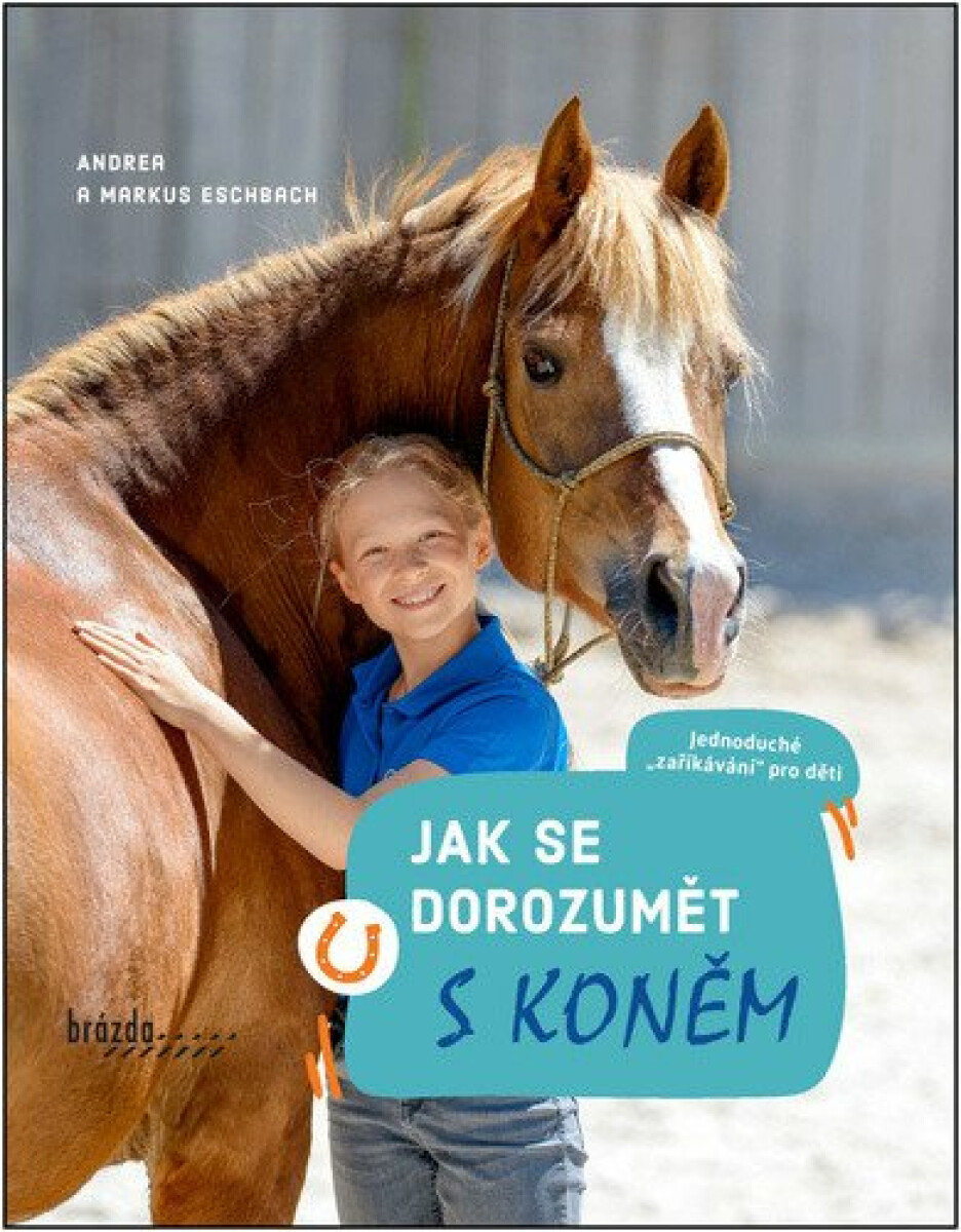 Jak se dorozumět s koněm - Andrea Esbach, Markus Esbach