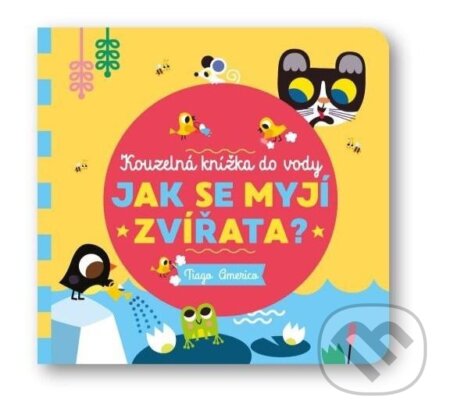 Jak se myjí zvířata? (Kouzelná knížka do vody)