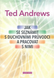 Jak se seznámit s duchovními průvodci a pracovat s nimi - kniha z kategorie Věštění z karet