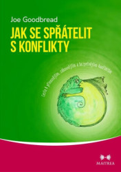 Jak se spřátelit s konflikty (Cesta k přínosnějším, zábavnějším a bezpečnějším konfliktům) - kniha z kategorie Psychologie