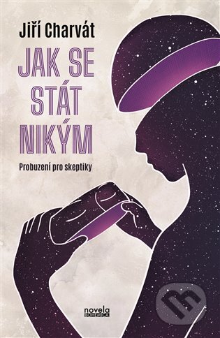 Jak se stát nikým (Probuzení pro skeptiky)
