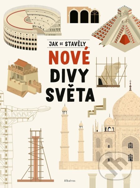 Jak se stavěly nové divy světa
