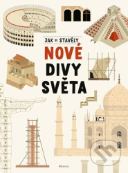 Jak se stavěly nové divy světa