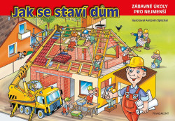 Jak se staví dům (Zábavné úkoly pro nejmenší)