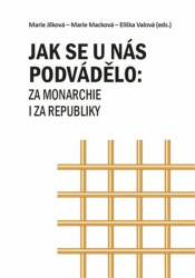 Jak se u nás podvádělo: za monarchie i za republiky - kniha z kategorie Římské právo