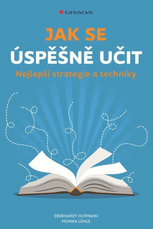 Jak se úspěšně učit - Nejlepší strategie a techniky