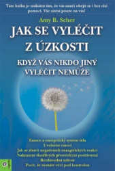 Jak se vyléčit z úzkosti, když vás nikdo jiný vyléčit nemůže - kniha z kategorie Alternativní medicína