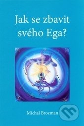 Jak se zbavit svého Ega?