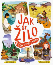 Jak se žilo v dávných dobách