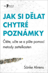 Jak si dělat chytré poznámky (Čtěte, pište a přemýšlejte s pomocí legendární metody zettelkasten) - kniha z kategorie Psychologie