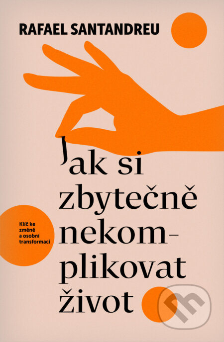 Jak si zbytečně nekomplikovat život