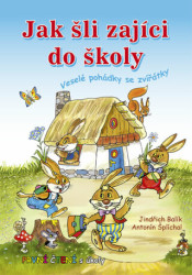 Jak šli zajíci do školy (Veselé pohádky se zvířatky) - kniha z kategorie Pohádky