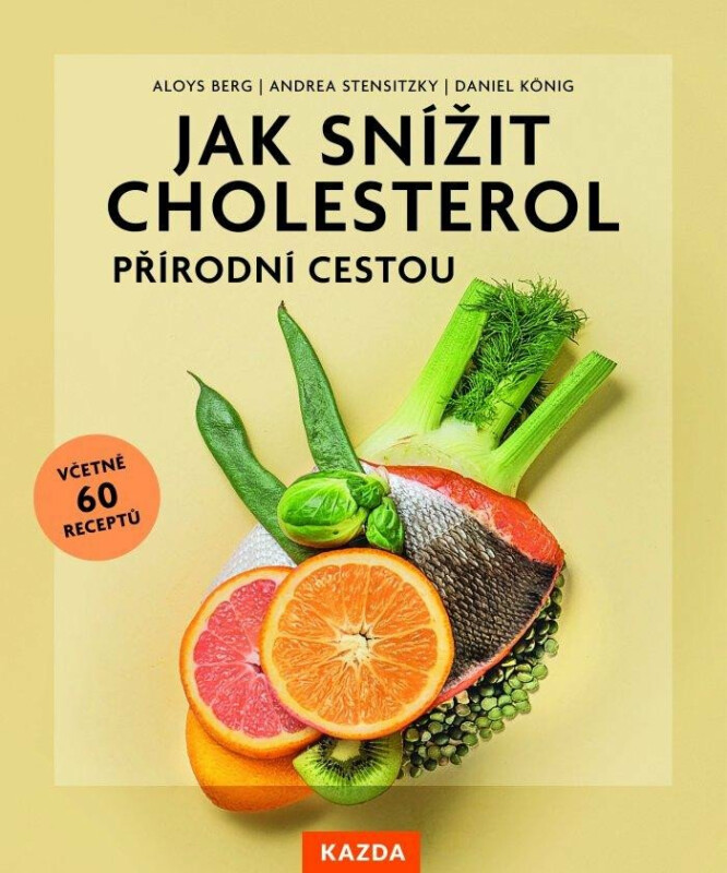 Jak snížit cholesterol přírodní cestou - Aloys Berg, Andrea Stensitzky, Daniel König