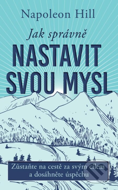 Jak správně nastavit svou mysl