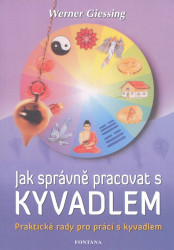 Jak správně pracovat s kyvadlem (Praktické rady pro práci s kyvadlem) - kniha z kategorie Astrologie a věštění