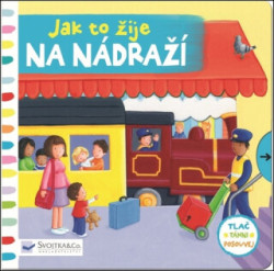 Jak to žije na nádraží - kniha z kategorie Pro děti