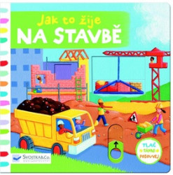 Jak to žije na stavbě - kniha z kategorie Pro děti