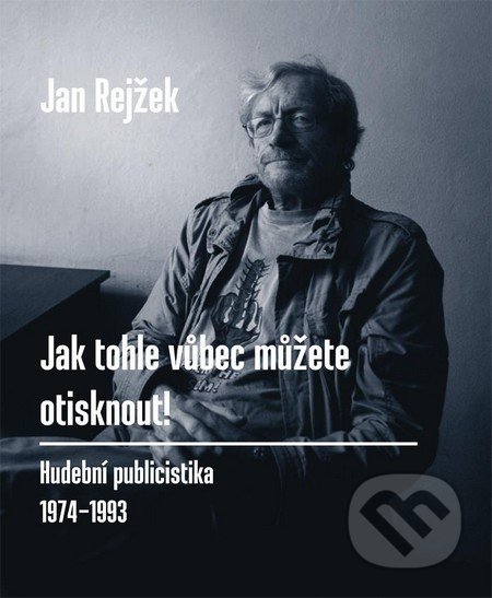 Jak tohle vůbec můžete otisknout! (Hudební publicistika 1974