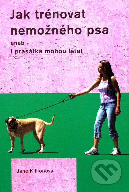 Jak trénovat nemožného psa