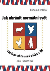 Jak ubránit normální svět (Studená občanská válka v ČR) - kniha z kategorie Politologie a politika