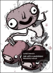 Jak učit o podnikání - Metodický manuál