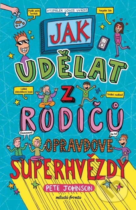 Jak udělat z rodičů opravdové superhvězdy