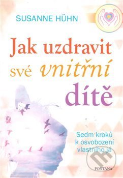 Jak uzdravit své vnitřní dítě