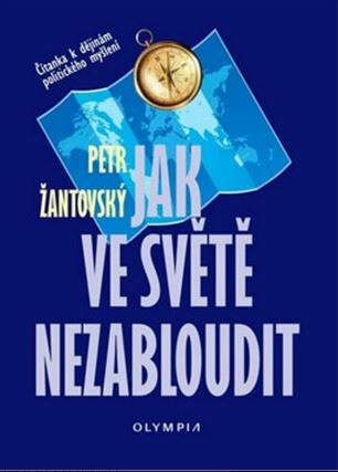 Jak ve světě nezabloudit - Čítanka k dějinám politického myšlení