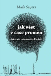 Jak vést v čase úzkosti