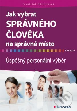 Jak vybrat správného člověka na správné místo