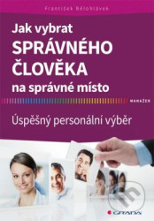 Jak vybrat správného člověka na správné místo - Úspěšný personální výběr