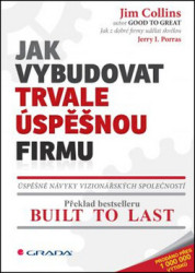 Jak vybudovat trvale úspěšnou firmu (Úspěšné návyky vizionářských společností) - kniha z kategorie Odborné a naučné