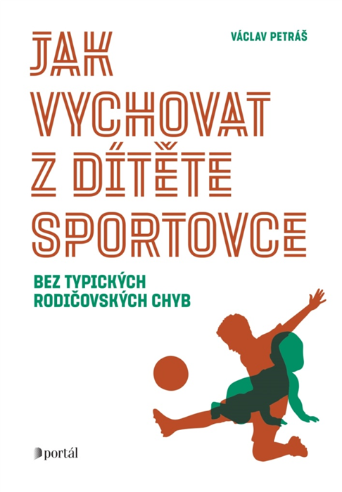 Jak vychovat z dítěte sportovce - Václav Petráš