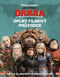 Jak vycvičit draka: Úplný filmový průvodce (Fakta a zajímavosti ze všech tři filmů!) - kniha z kategorie Beletrie pro děti