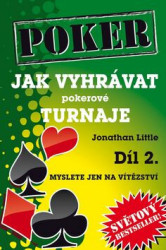 Jak vyhrávat pokerové turnaje 2. (Myslete jen na vítězství) - kniha z kategorie Karty, hlavolamy