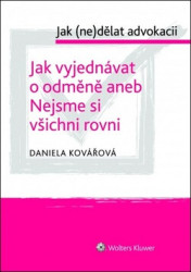 Jak (ne)dělat advokacii (Jak vyjednávat o odměně aneb Nejsme si všichni rovni) - kniha z kategorie Správní právo